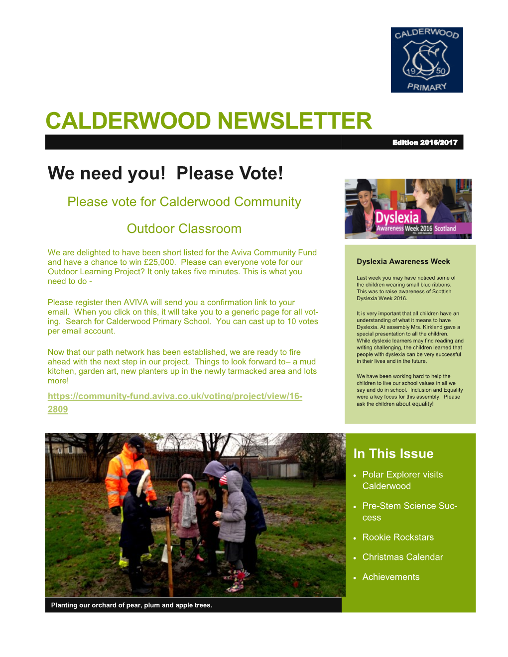 CALDERWOOD NEWSLETTER Edition 2016/2017 We Need You! Please Vote! Please Vote for Calderwood Community