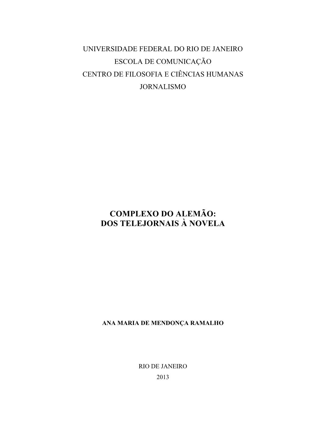 Complexo Do Alemão: Dos Telejornais À Novela