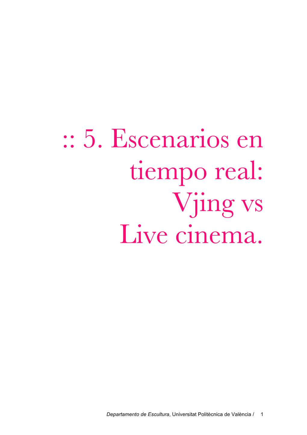 5. Escenarios En Tiempo Real: Vjing Vs Live Cinema