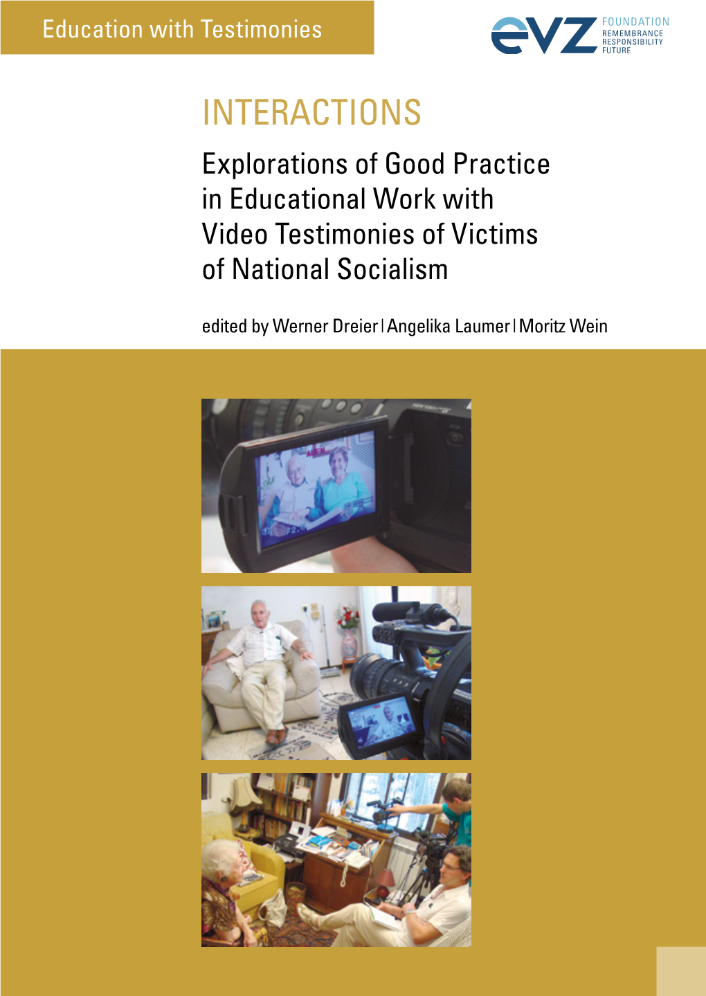 INTERACTIONS Explorations of Good Practice in Educational Work with Video Testimonies of Victims of National Socialism