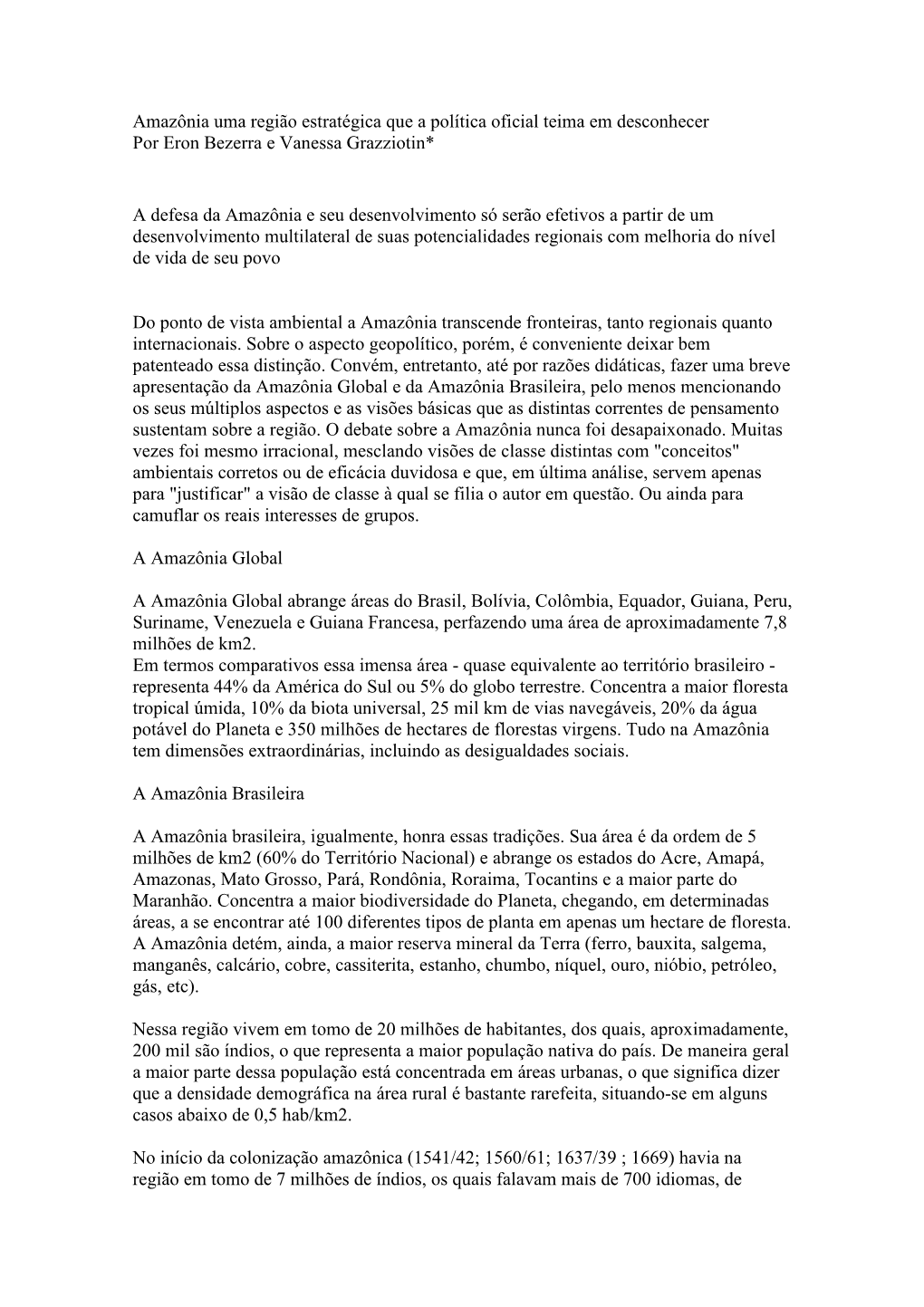 Amazônia Uma Região Estratégica Que a Política Oficial Teima Em Desconhecer Por Eron Bezerra E Vanessa Grazziotin*