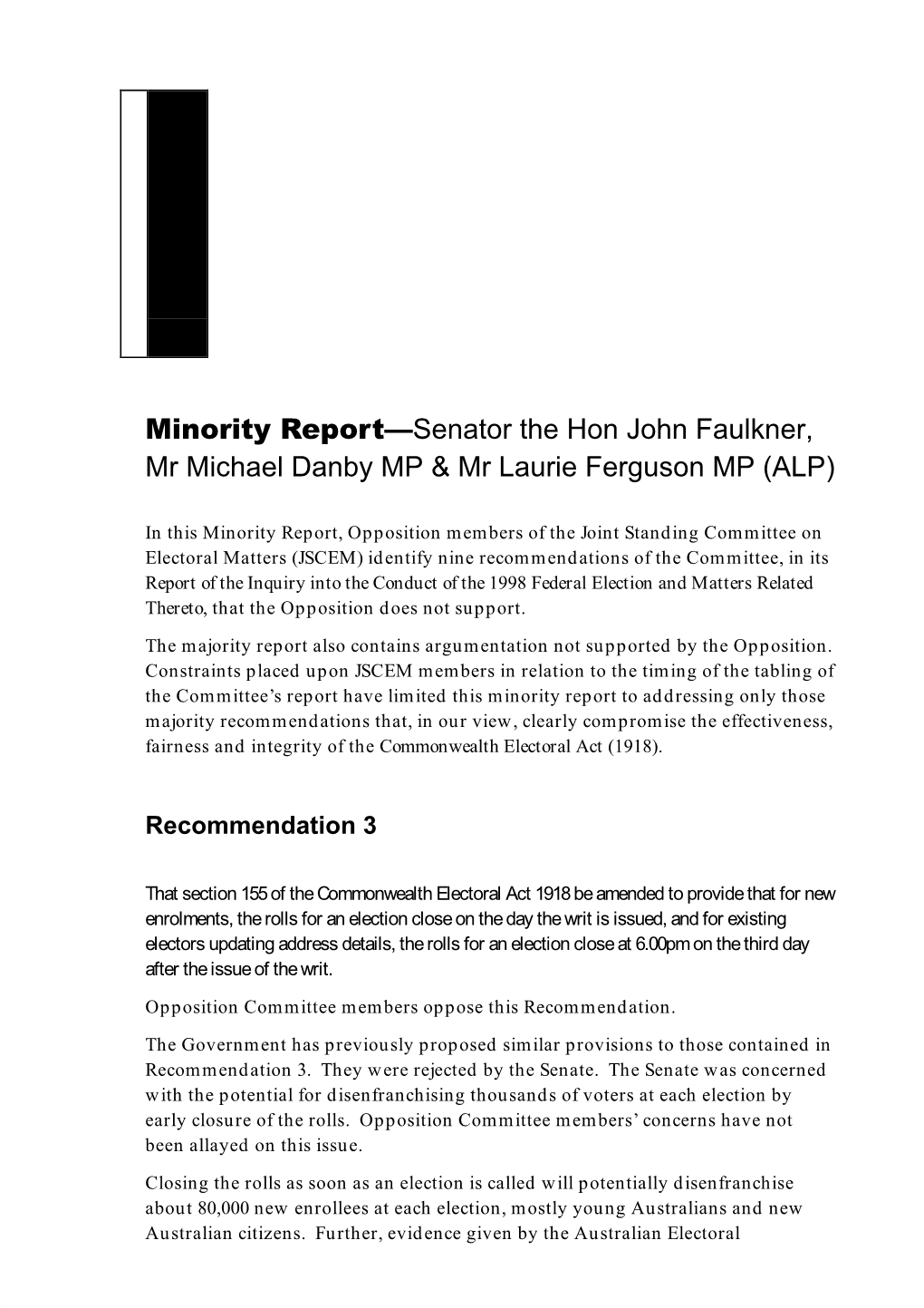 Minority Report—Senator the Hon John