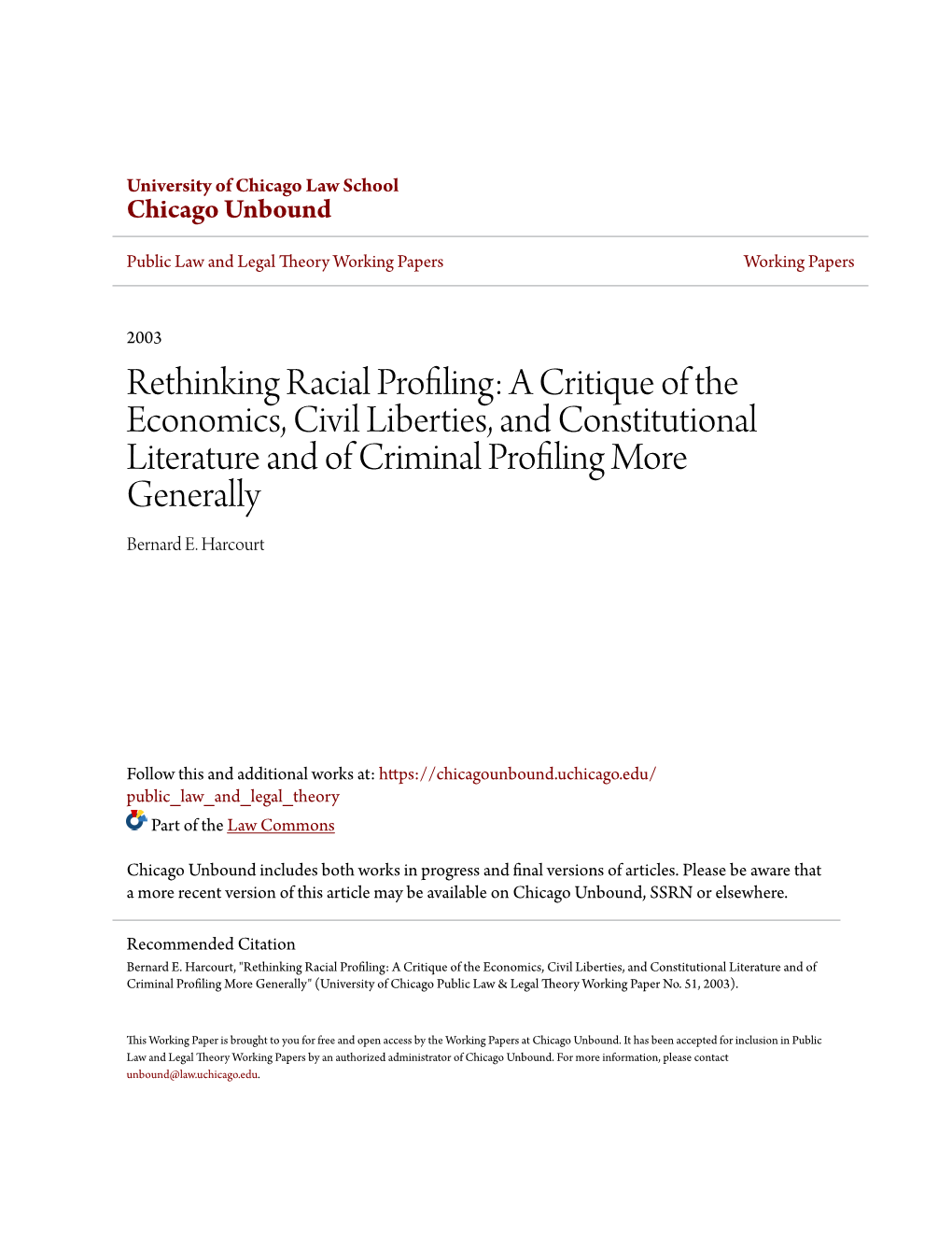 Rethinking Racial Profiling: a Critique of the Economics, Civil Liberties, and Constitutional Literature and of Criminal Profiling More Generally Bernard E