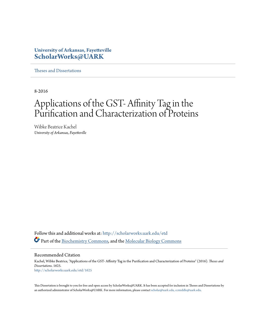 Applications of the GST- Affinity Tag in the Purification and Characterization of Proteins Wibke Beatrice Kachel University of Arkansas, Fayetteville