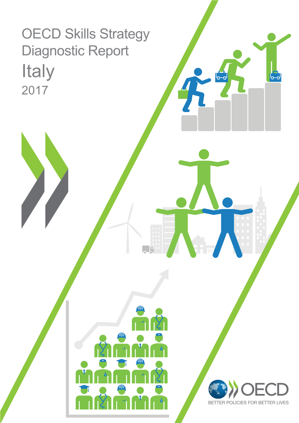 OECD Skills Strategy Diagnostic Report Italy 2017 Building the Right Skills Can Help Countries Improve Economic Prosperity and Social Cohesion