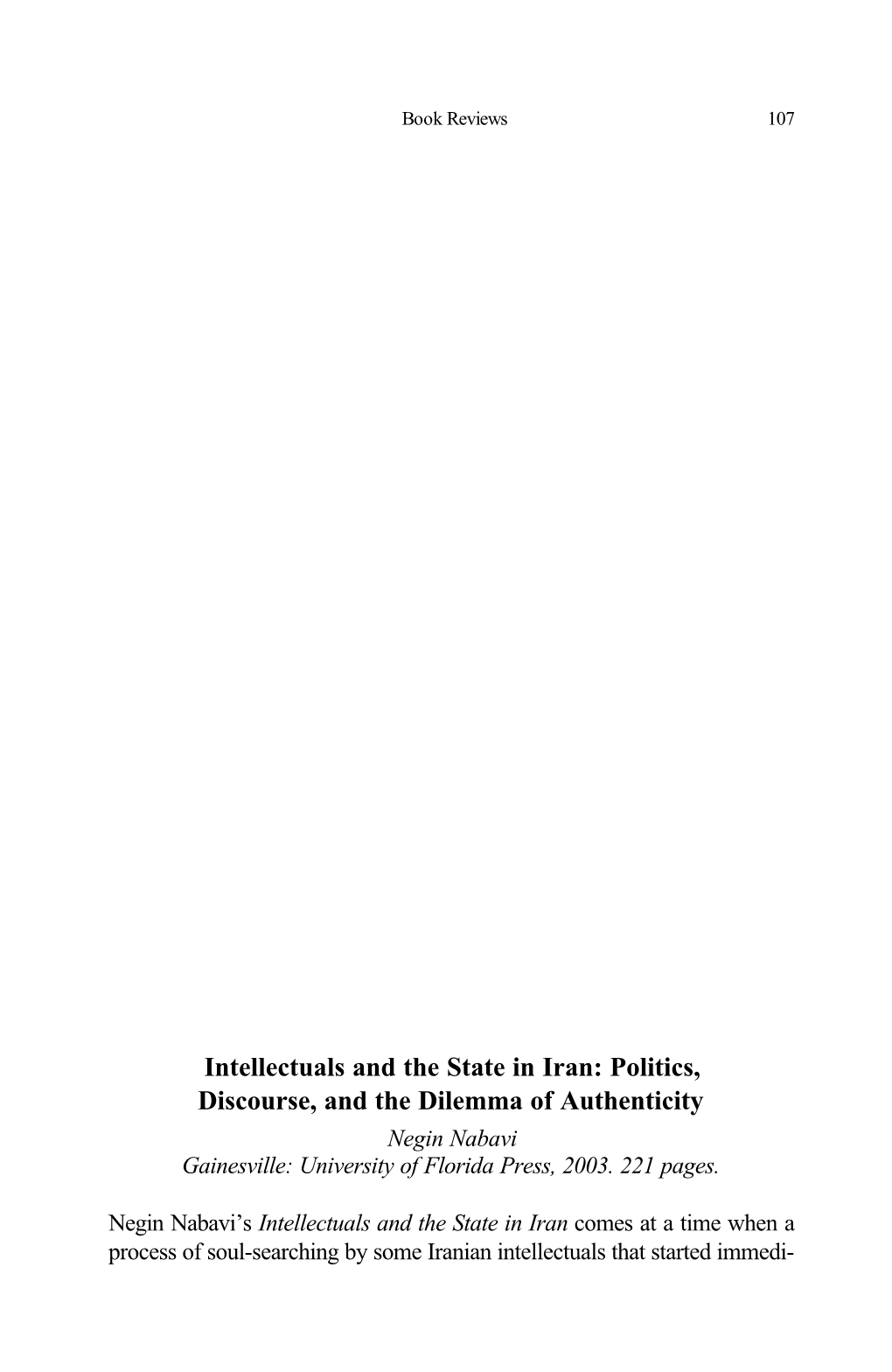 Intellectuals and the State in Iran: Politics, Discourse, and the Dilemma of Authenticity Negin Nabavi Gainesville: University of Florida Press, 2003