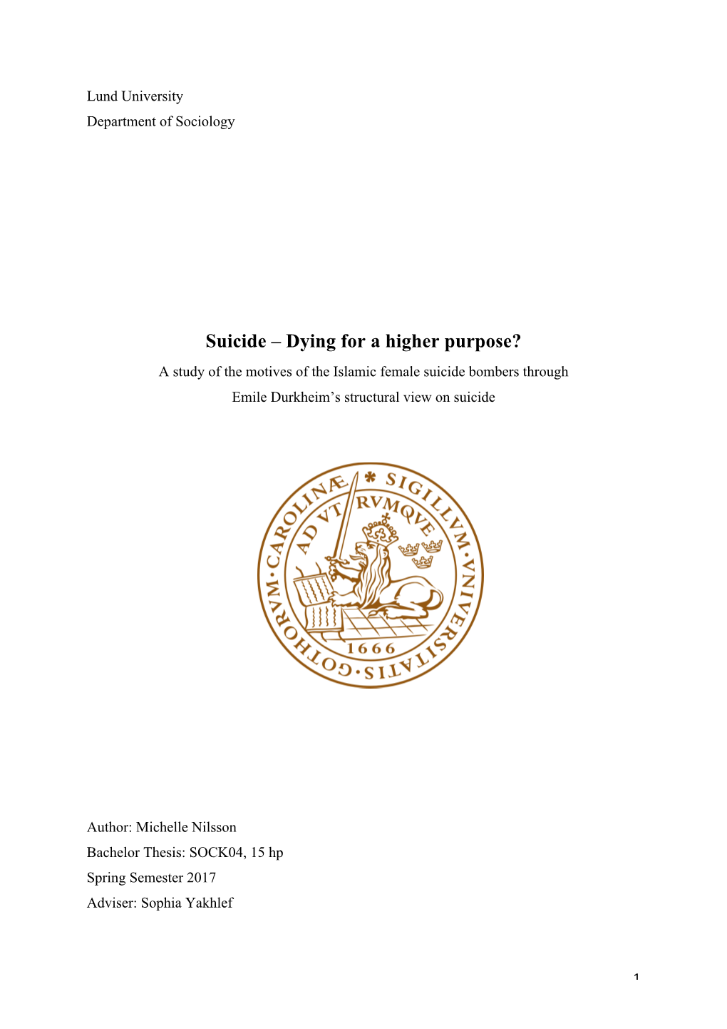 Suicide – Dying for a Higher Purpose? a Study of the Motives of the Islamic Female Suicide Bombers Through Emile Durkheim’S Structural View on Suicide