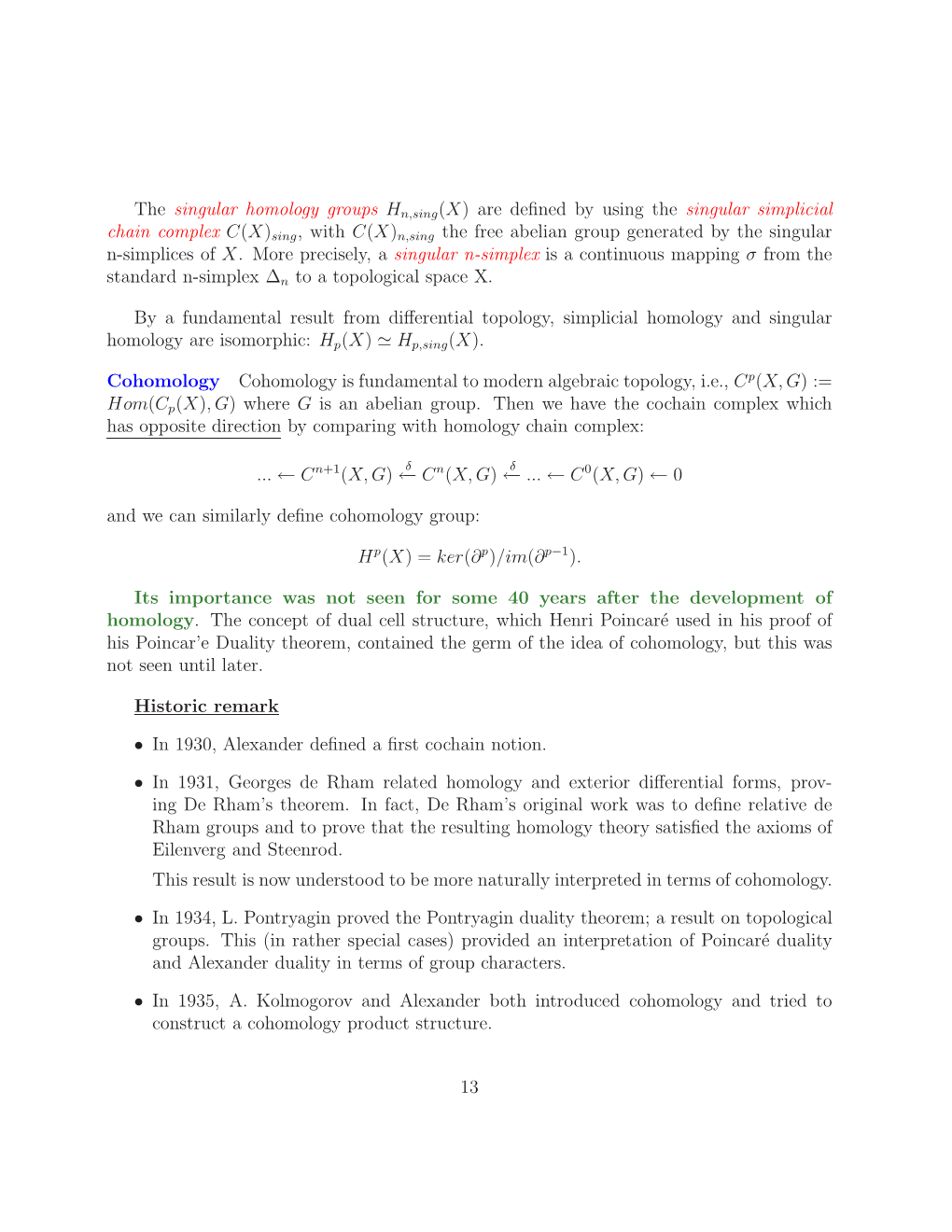 The Singular Homology Groups Hn,Sing(X) Are Defined by Using The