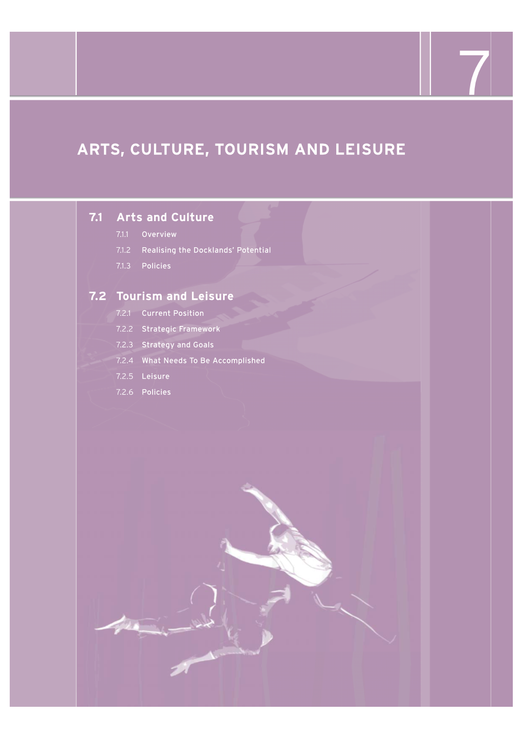 Arts, Culture, Tourism and Leisure 7 Arts, Culture, Tourism and Leisure