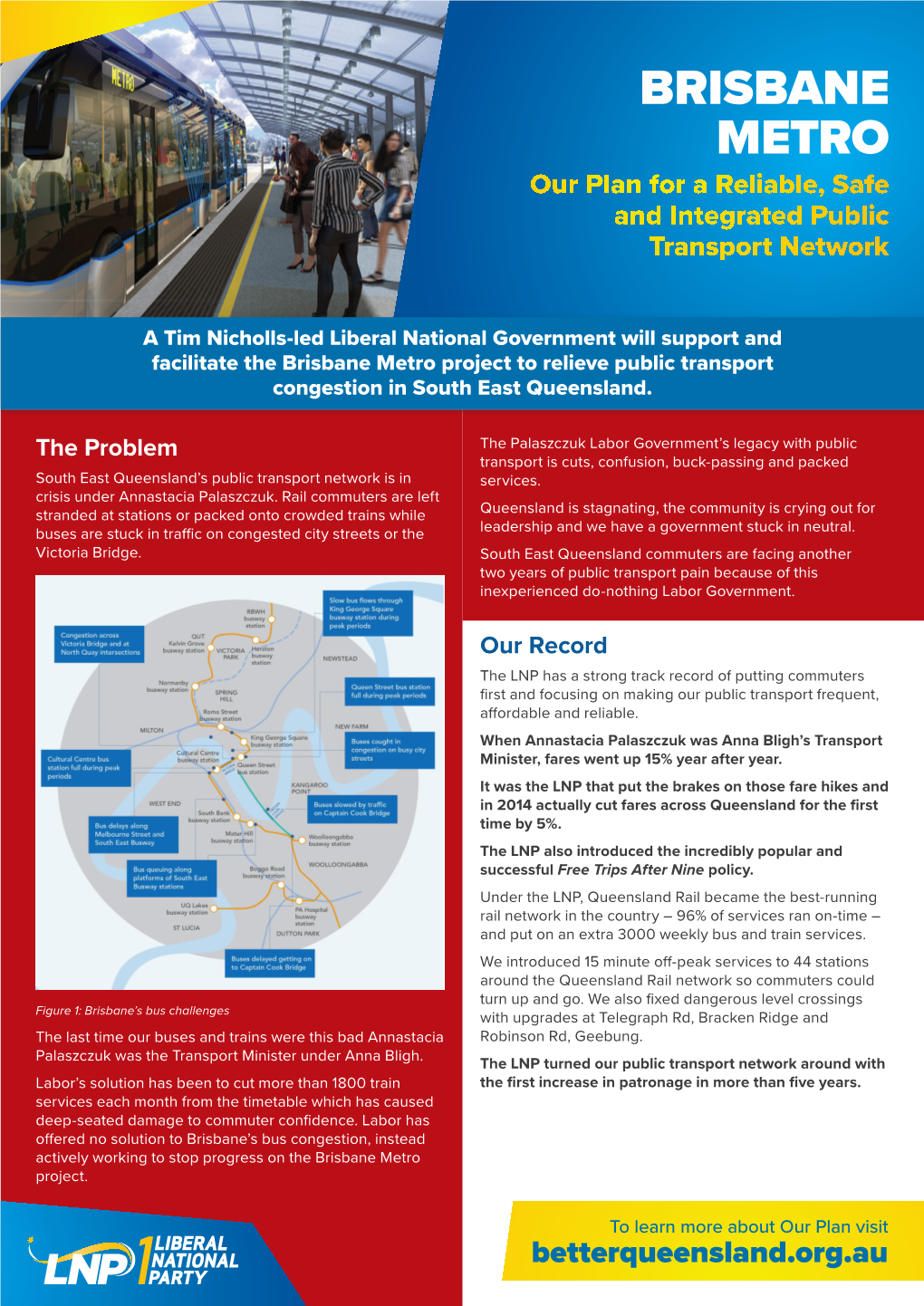 BRISBANE METRO Our Plan for a Reliable, Safe and Integrated Public Transport Network