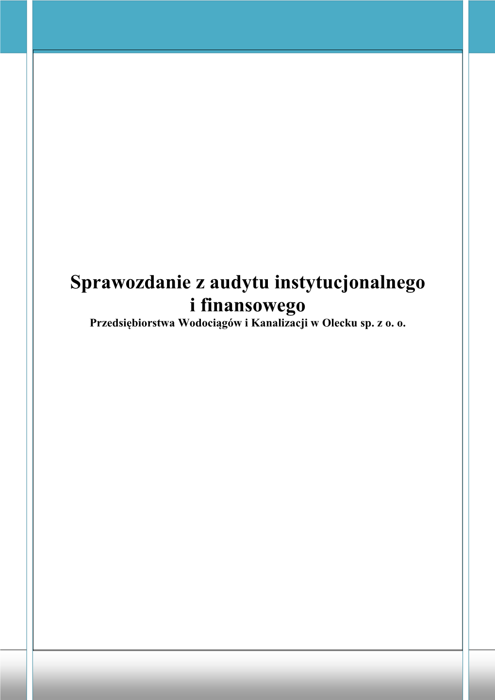 Sprawozdanie Z Audytu Instytucjonalnego I Finansowego Przedsiębiorstwa Wodociągów I Kanalizacji W Olecku Sp