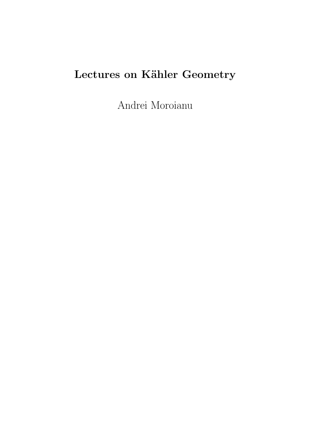 Lectures on Kähler Geometry Andrei Moroianu