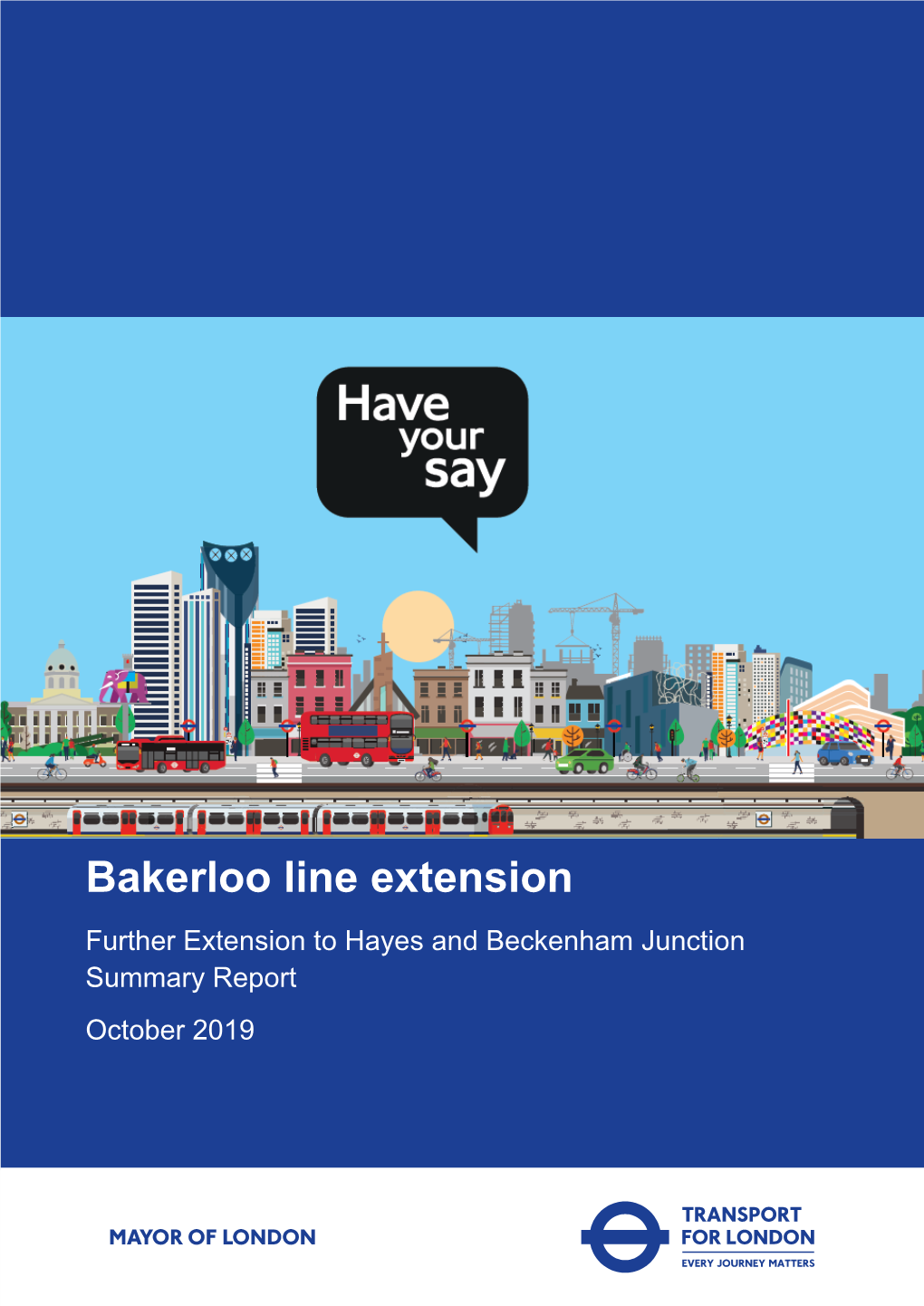 Further Extension to Hayes and Beckenham Junction Summary Report October 2019 CONTENTS 1