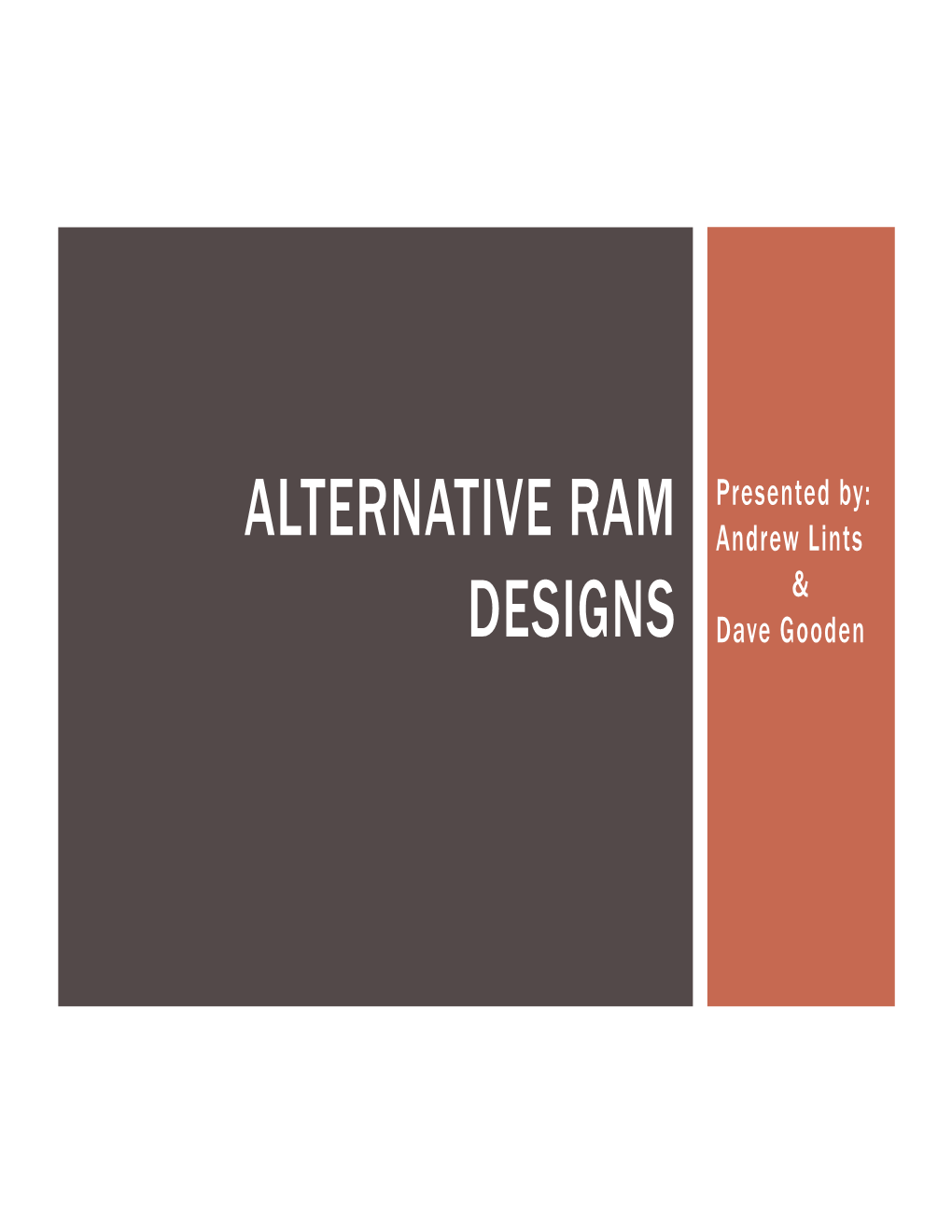 Alternative Ram Designs