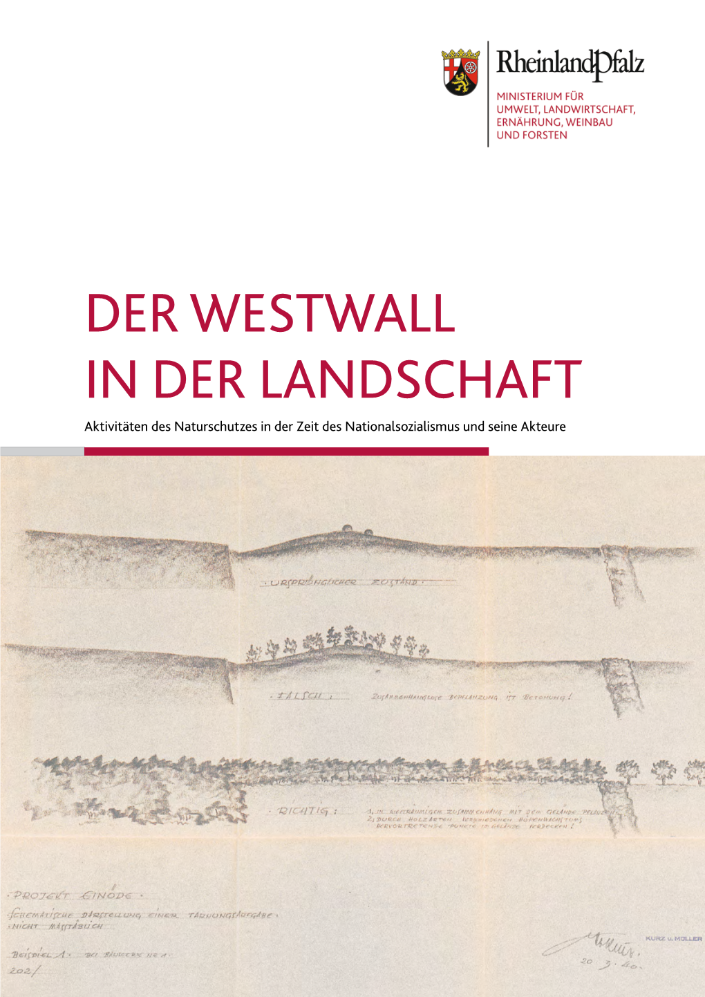 DER WESTWALL in DER LANDSCHAFT Aktivitäten Des Naturschutzes in Der Zeit Des Nationalsozialismus Und Seine Akteure