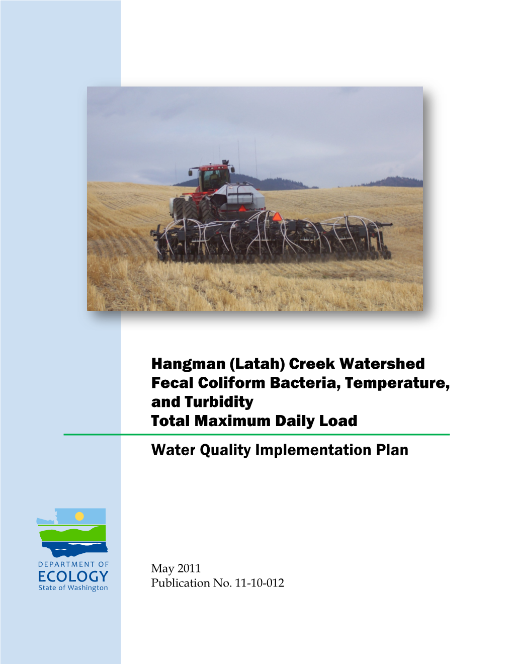 Hangman (Latah) Creek Watershed Fecal Coliform Bacteria, Temperature, and Turbidity Total Maximum Daily Load Water Quality Implementation Plan