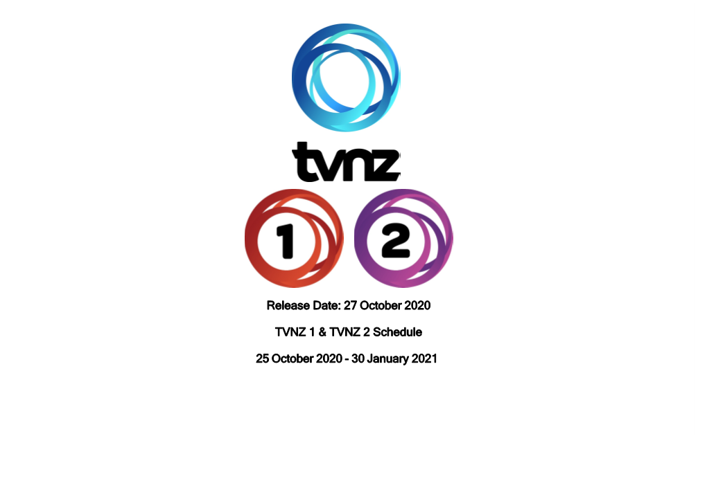 Release Date: 27 October 2020 TVNZ 1 & TVNZ 2 Schedule 25 October