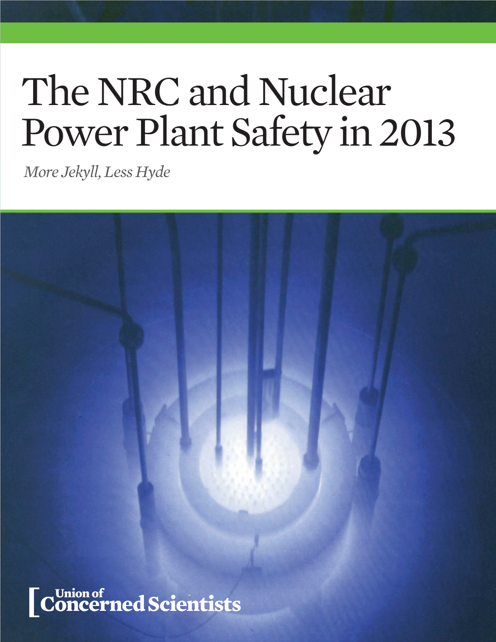 The NRC and Nuclear Power Plant Safety in 2013 More Jekyll, Less Hyde