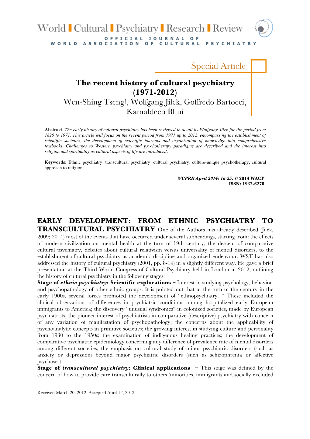 The Recent History of Cultural Psychiatry (1971-2012) Wen-Shing Tseng†, Wolfgang Jilek, Goffredo Bartocci, Kamaldeep Bhui