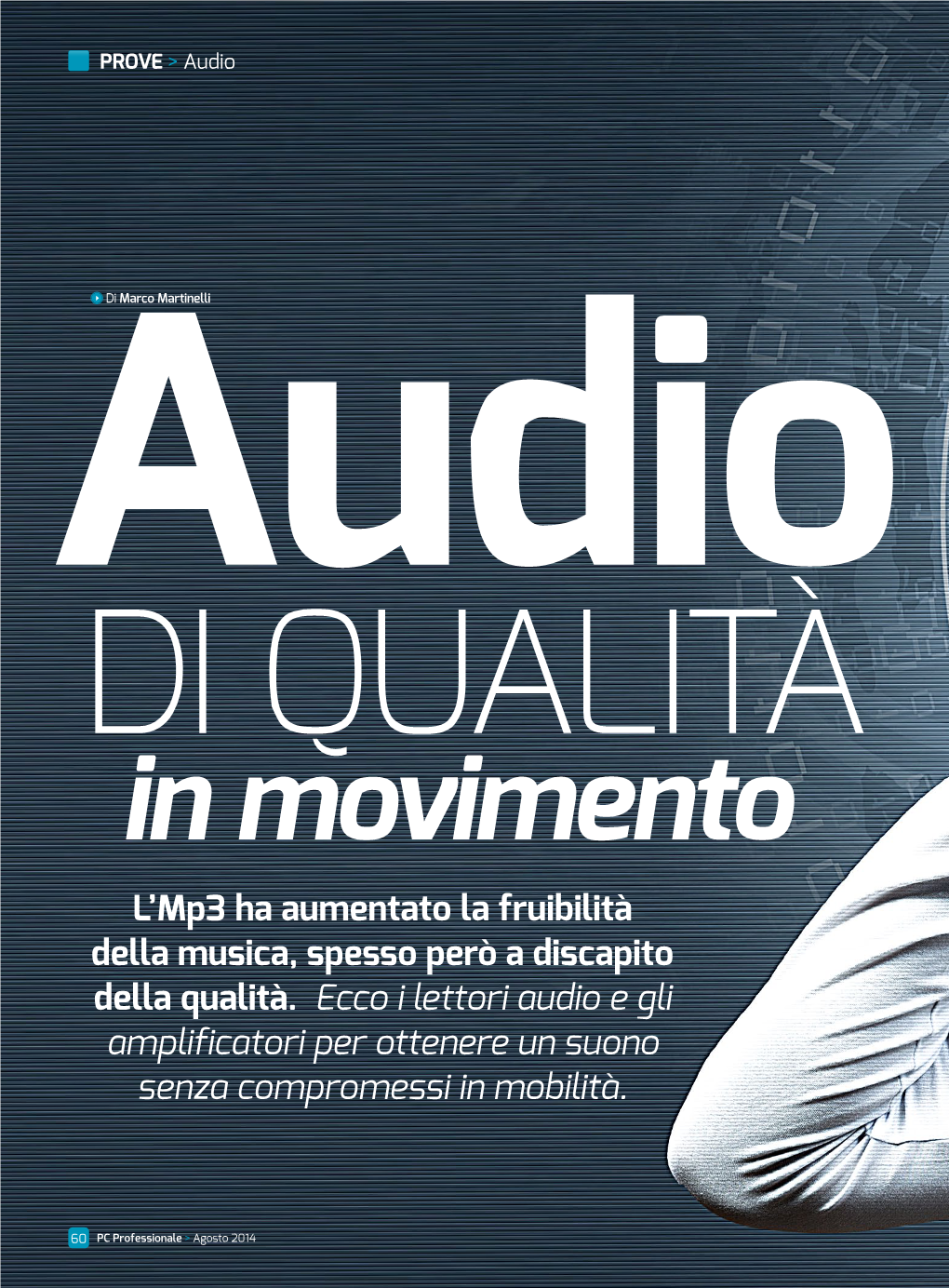 L'mp3 Ha Aumentato La Fruibilità Della Musica, Spesso Però a Discapito Della Qualità. Ecco I Lettori Audio E Gli Amplificat