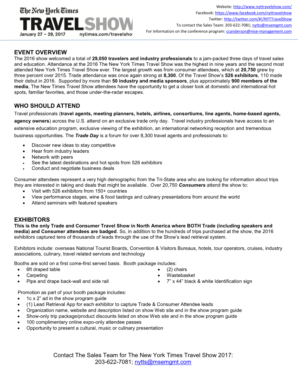 EVENT OVERVIEW WHO SHOULD ATTEND EXHIBITORS Contact the Sales Team for the New York Times Travel Show 2017: 203-622-7081; Nytts