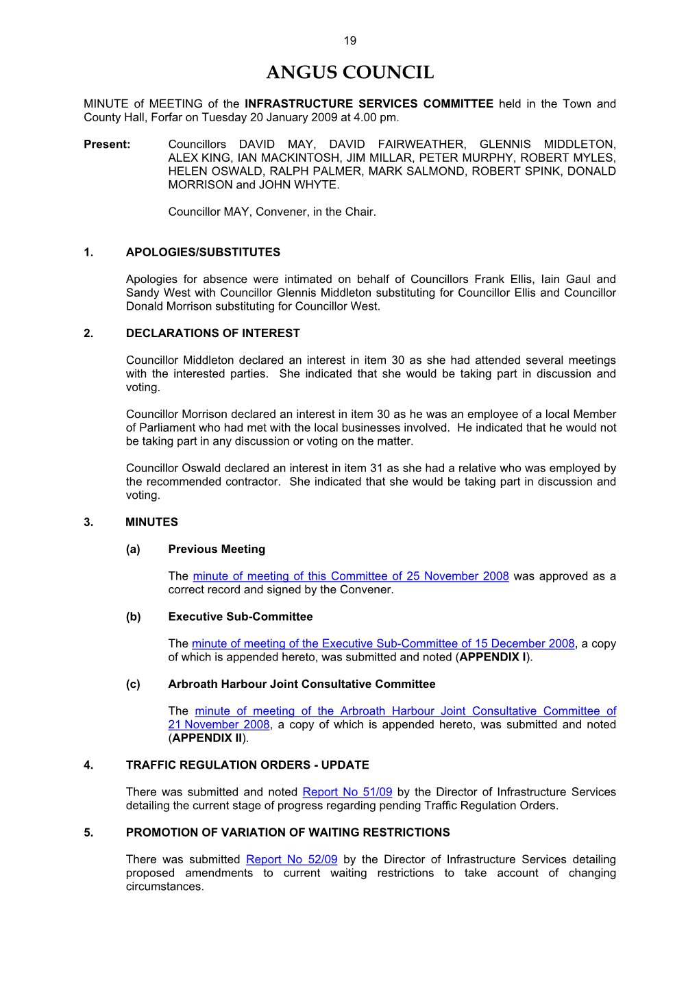 INFRASTRUCTURE SERVICES COMMITTEE Held in the Town and County Hall, Forfar on Tuesday 20 January 2009 at 4.00 Pm