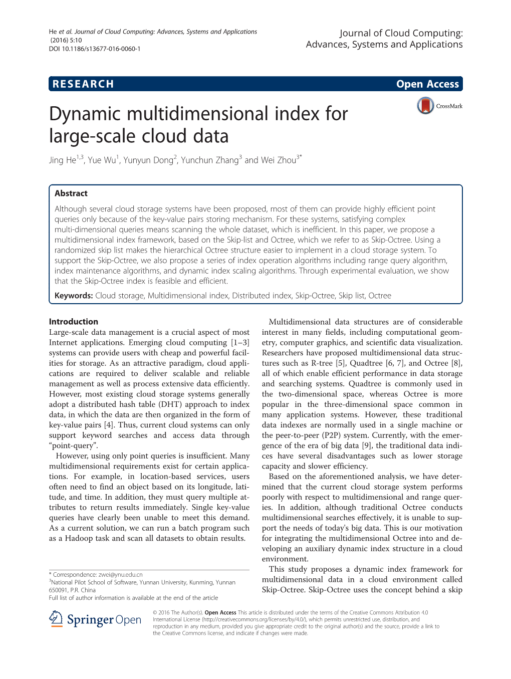 Dynamic Multidimensional Index for Large-Scale Cloud Data Jing He1,3, Yue Wu1, Yunyun Dong2, Yunchun Zhang3 and Wei Zhou3*