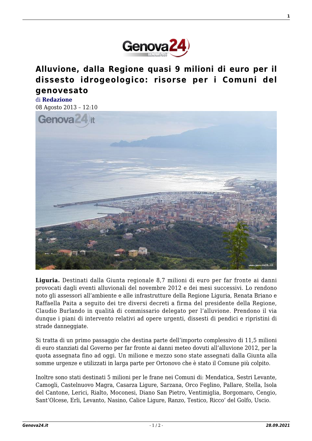 Alluvione, Dalla Regione Quasi 9 Milioni Di Euro Per Il Dissesto Idrogeologico: Risorse Per I Comuni Del Genovesato Di Redazione 08 Agosto 2013 – 12:10