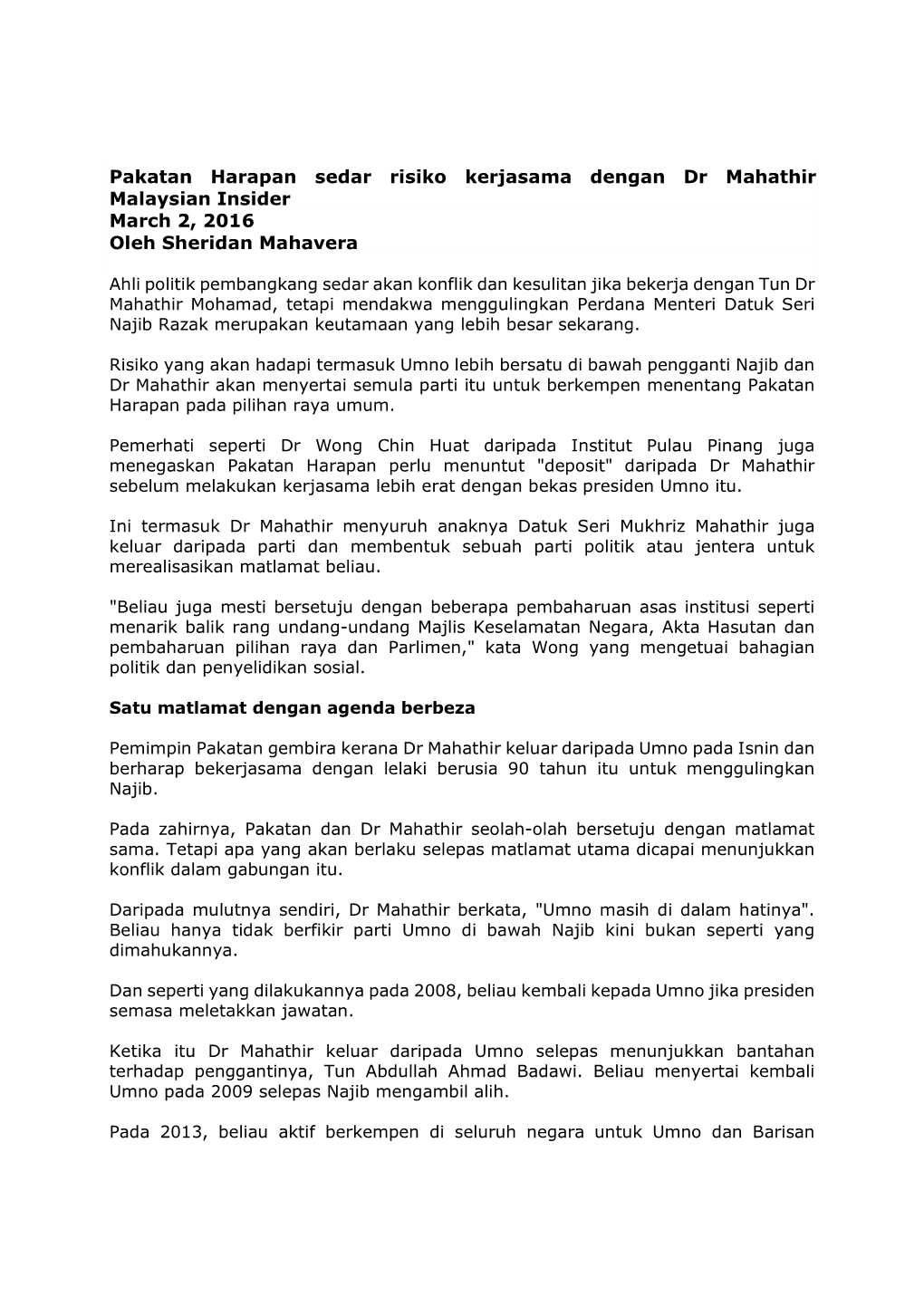 Pakatan Harapan Sedar Risiko Kerjasama Dengan Dr Mahathir Malaysian Insider March 2, 2016 Oleh Sheridan Mahavera