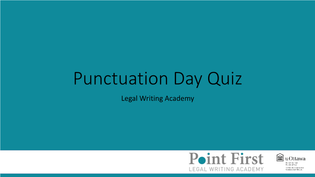 Punctuation Day Quiz Legal Writing Academy Question 1
