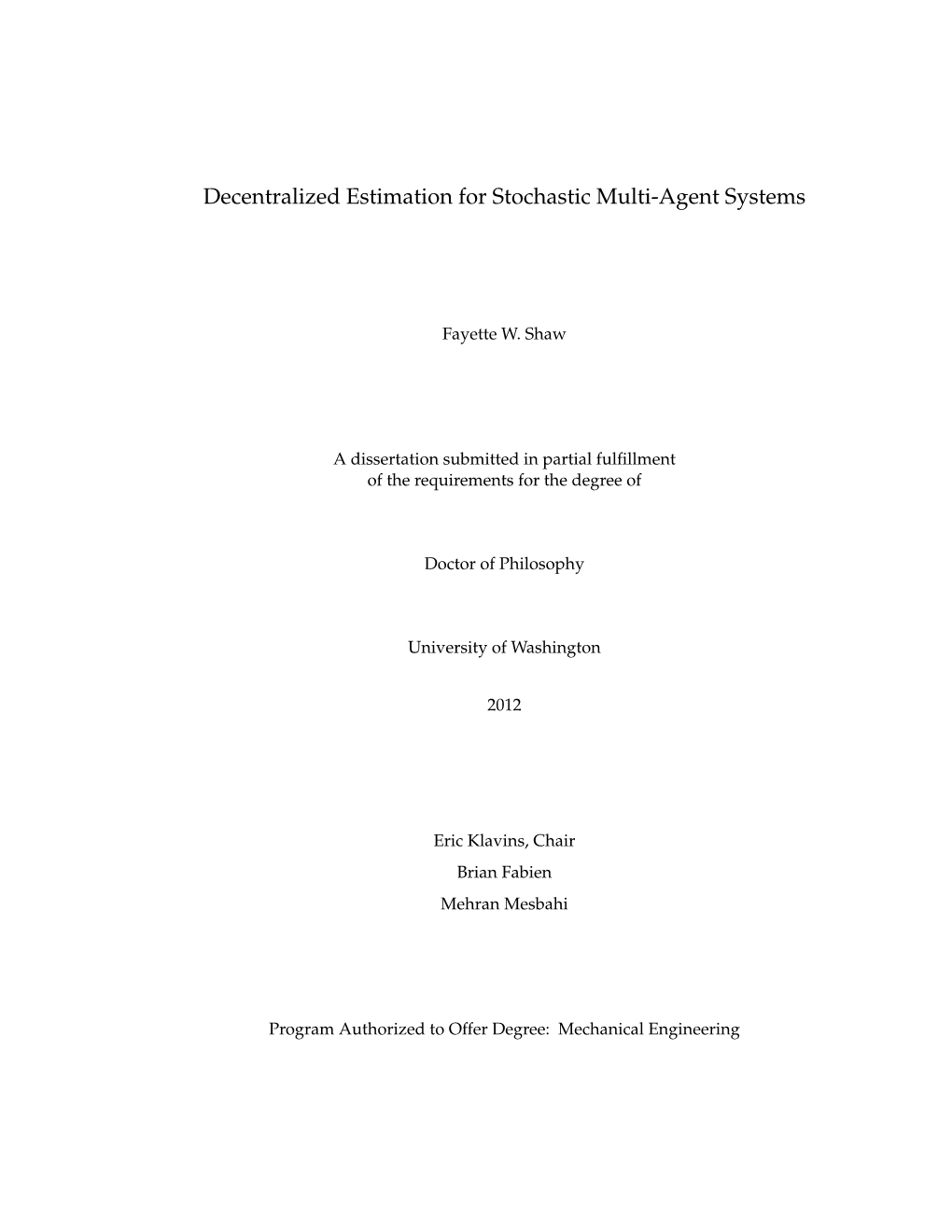 Decentralized Estimation for Stochastic Multi-Agent Systems
