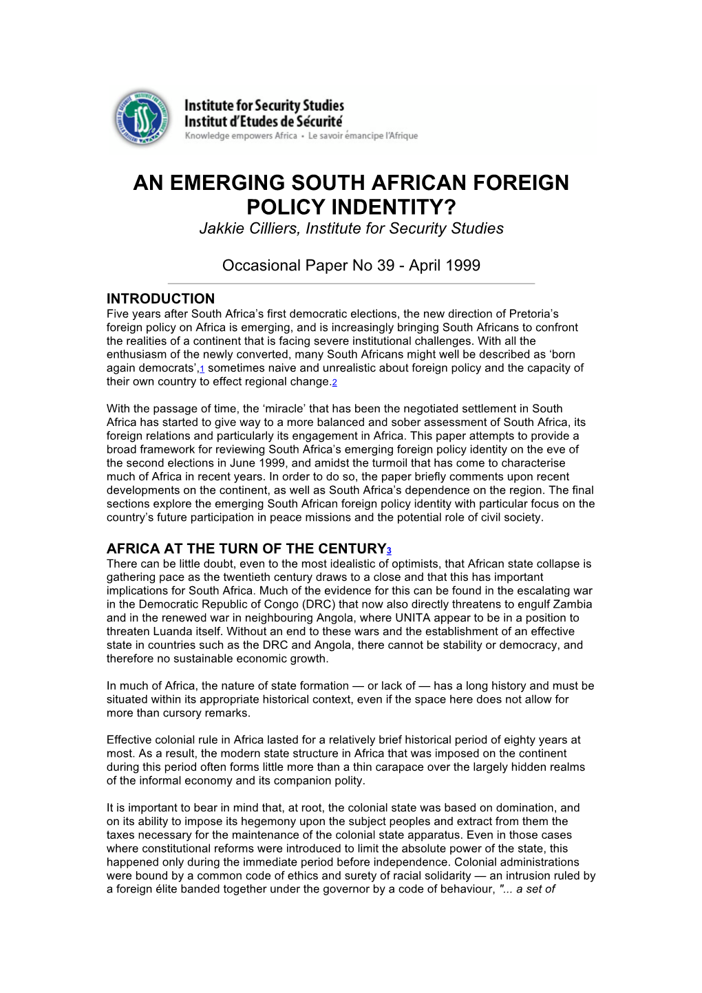 AN EMERGING SOUTH AFRICAN FOREIGN POLICY INDENTITY? Jakkie Cilliers, Institute for Security Studies