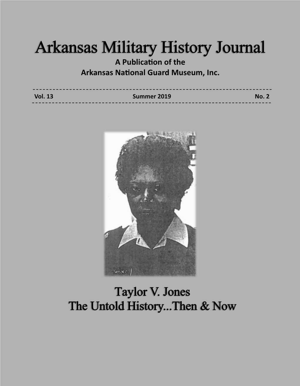 Arkansas Military History Journal a Publication of the Arkansas National Guard Museum, Inc