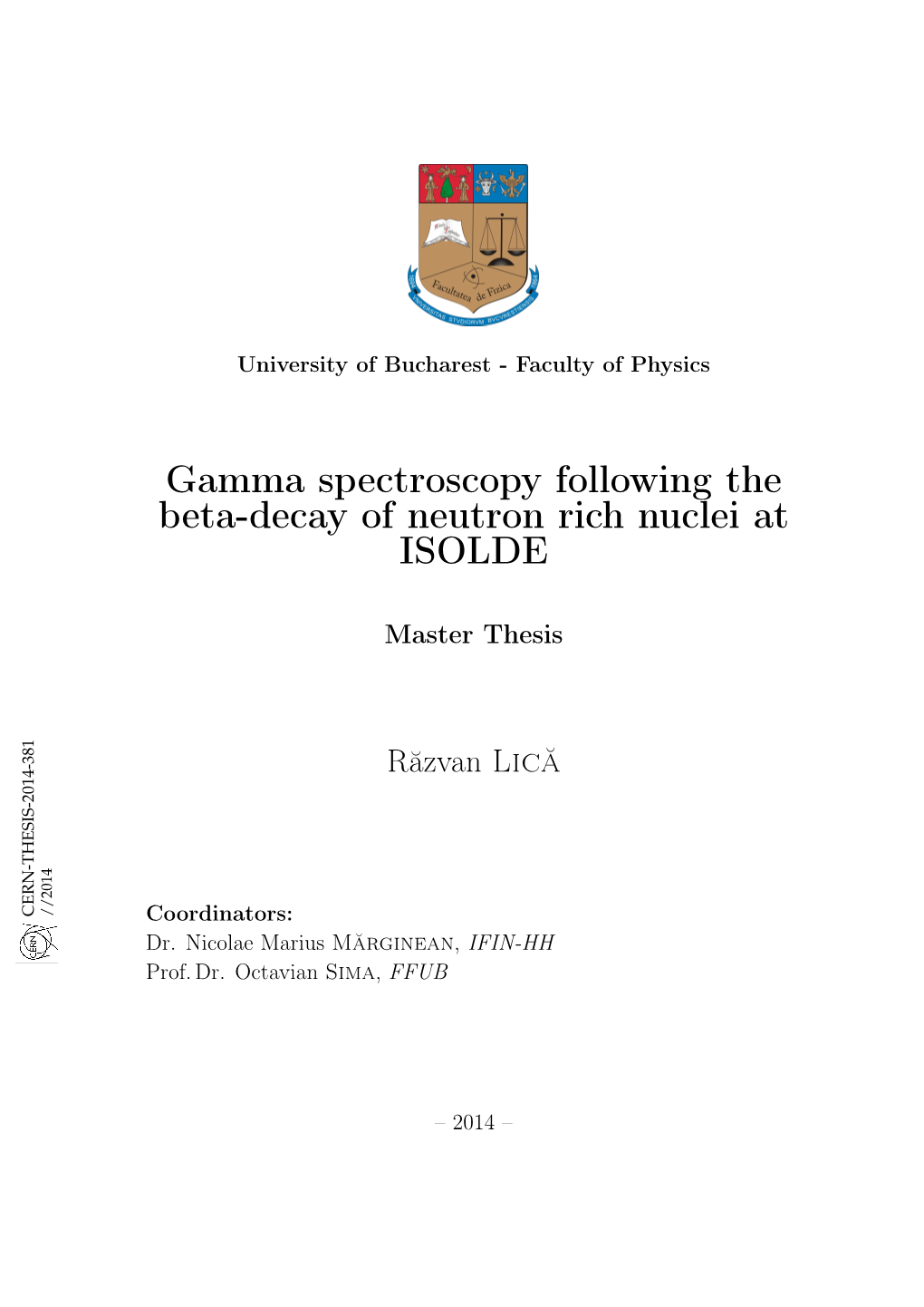 Gamma Spectroscopy Following the Beta-Decay of Neutron Rich Nuclei At