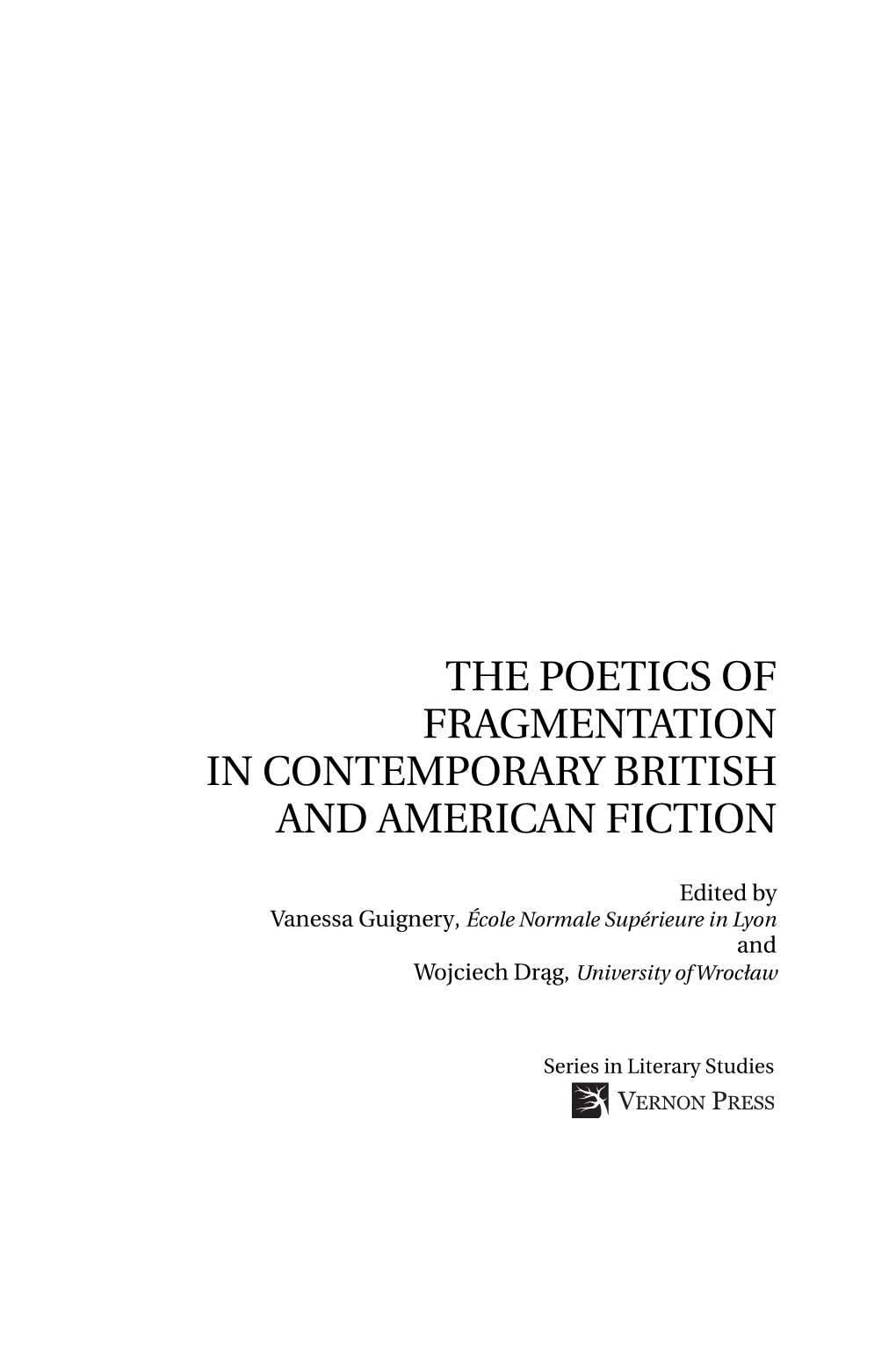 The Poetics of Fragmentation in Contemporary British and American Fiction