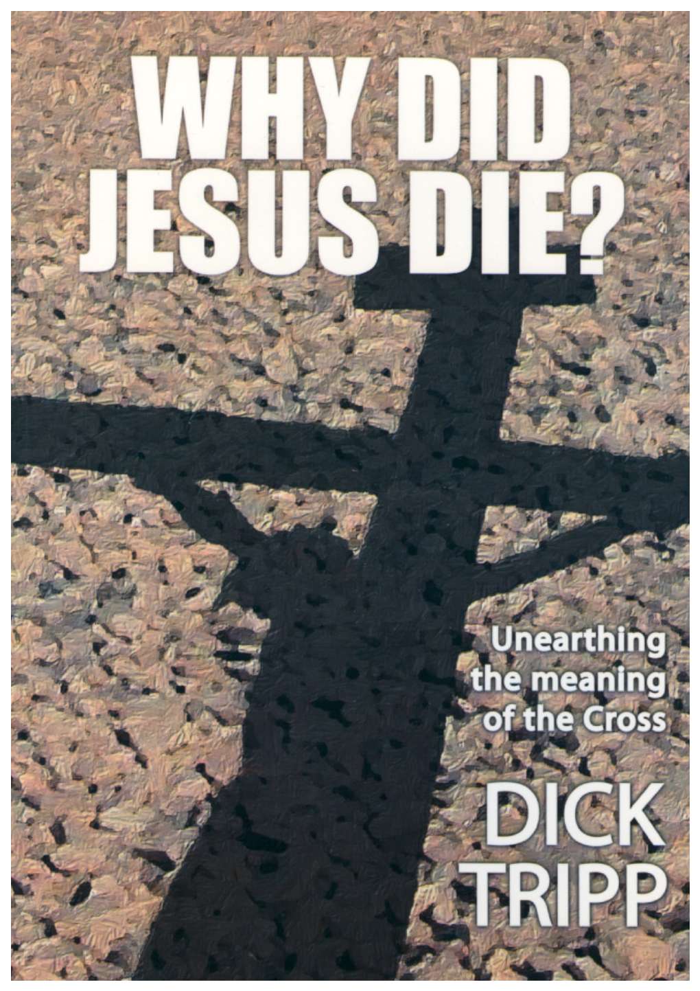 Why Did Jesus Die? What the Bible Says About the Cross