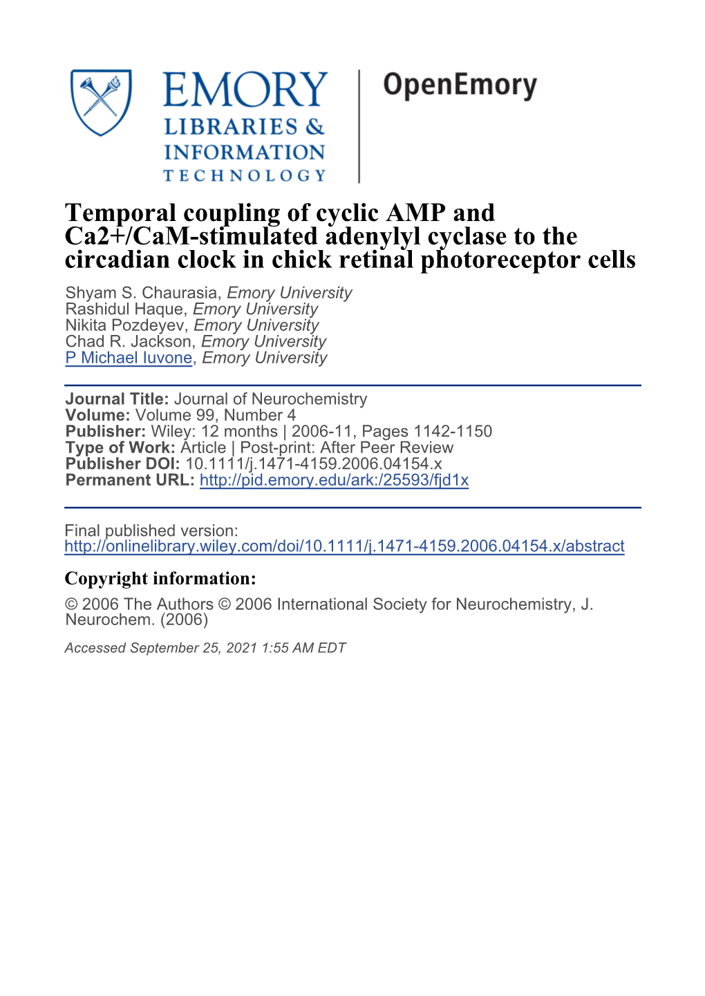 Temporal Coupling of Cyclic AMP and Ca2+/Cam-Stimulated Adenylyl Cyclase to the Circadian Clock in Chick Retinal Photoreceptor Cells Shyam S