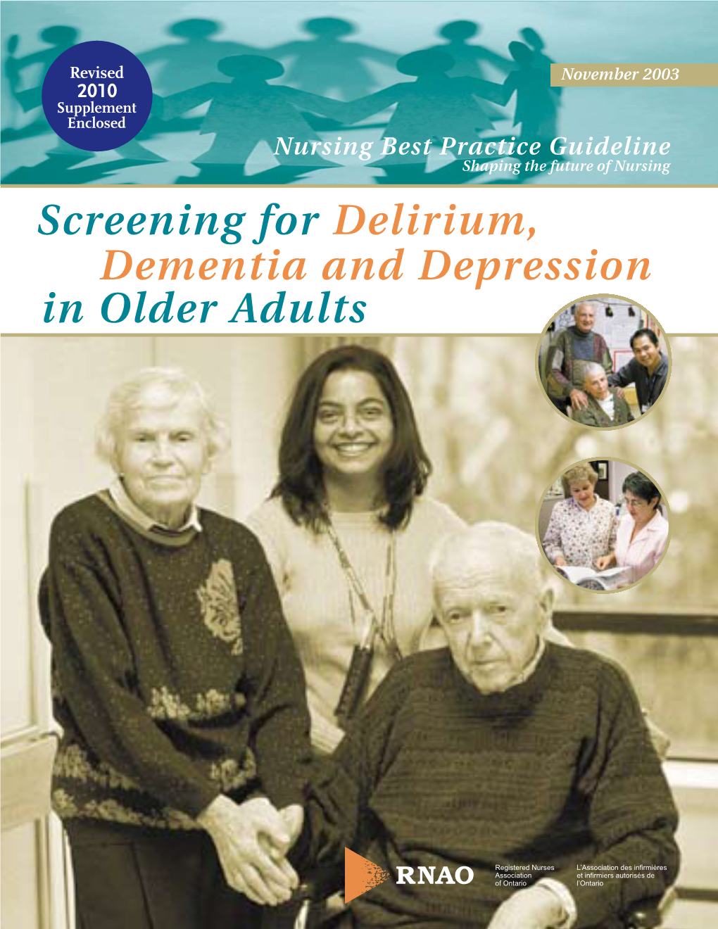 Screening for Delirium, Dementia and Depression in Older Adults Greetings from Doris Grinspun Executive Director Registered Nurses Association of Ontario
