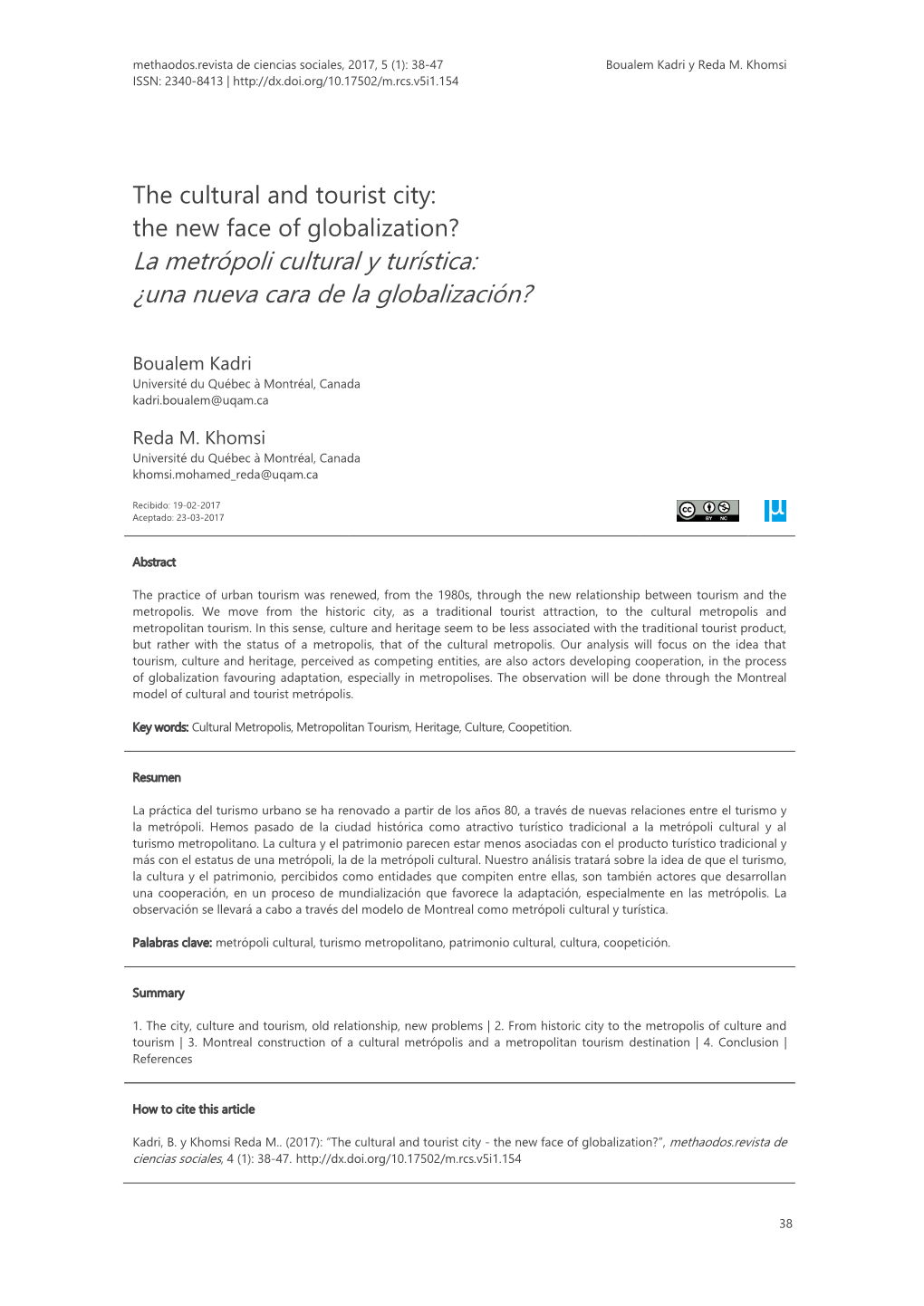 The Cultural and Tourist City: the New Face of Globalization? La Metrópoli Cultural Y Turística: ¿Una Nueva Cara De La Globalización?