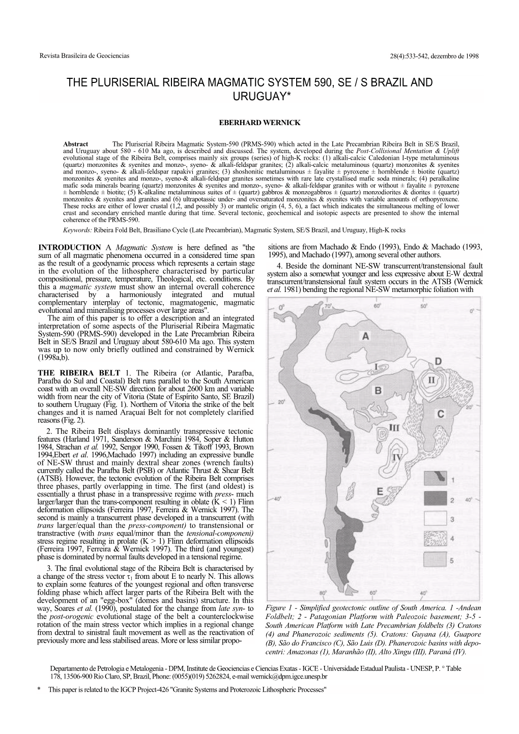 The Pluriserial Ribeira Magmatic System 590, Se / S Brazil and Uruguay*