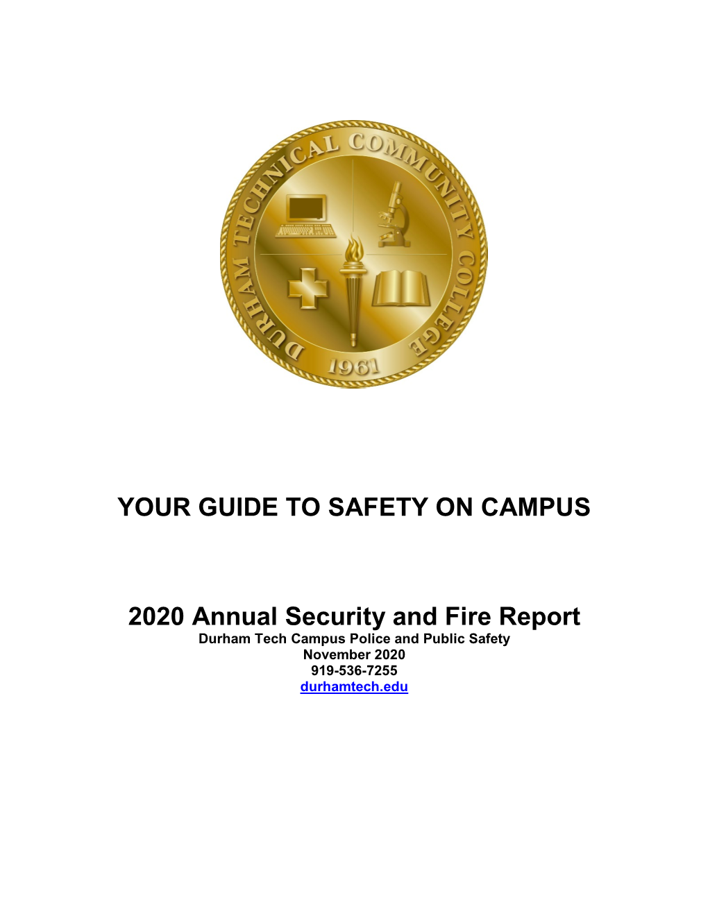 2020 Annual Security and Fire Report Durham Tech Campus Police and Public Safety November 2020 919-536-7255 Durhamtech.Edu 2020 Annual Security and Fire Report