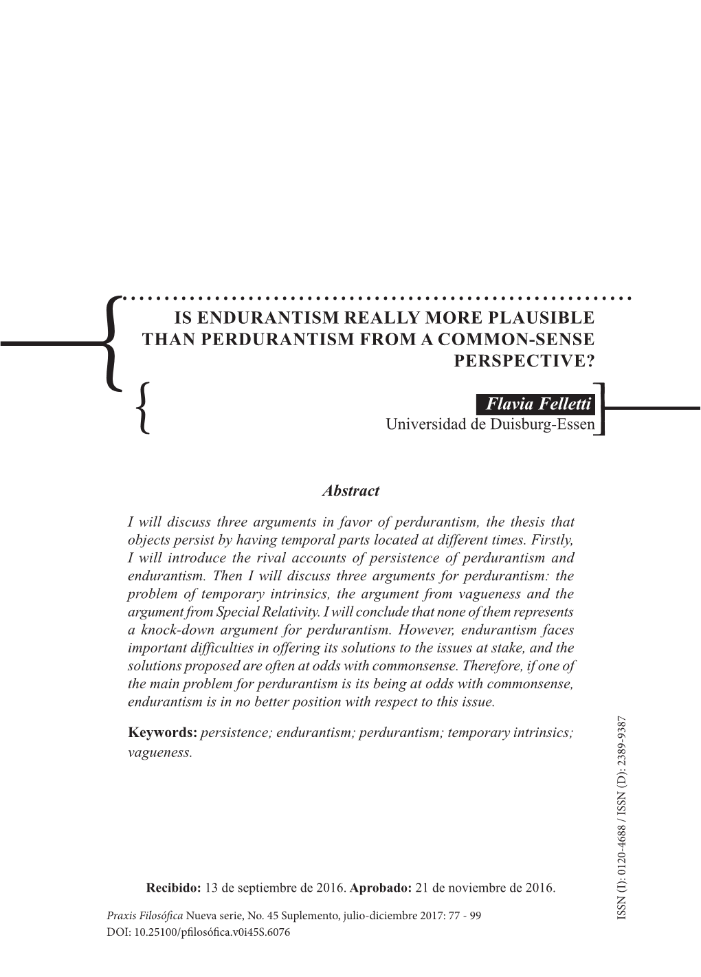 IS ENDURANTISM REALLY MORE PLAUSIBLE THAN PERDURANTISM from a COMMON-SENSE } PERSPECTIVE? Flavia Felletti } Universidad De Duisburg-Essen]