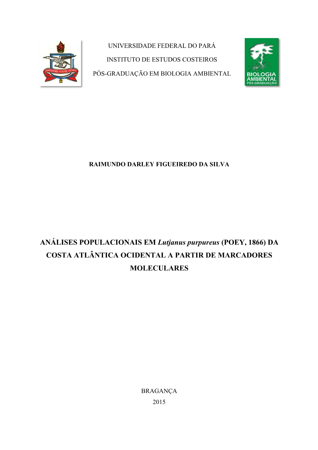 ANÁLISES POPULACIONAIS EM Lutjanus Purpureus (POEY, 1866) DA COSTA ATLÂNTICA OCIDENTAL a PARTIR DE MARCADORES MOLECULARES