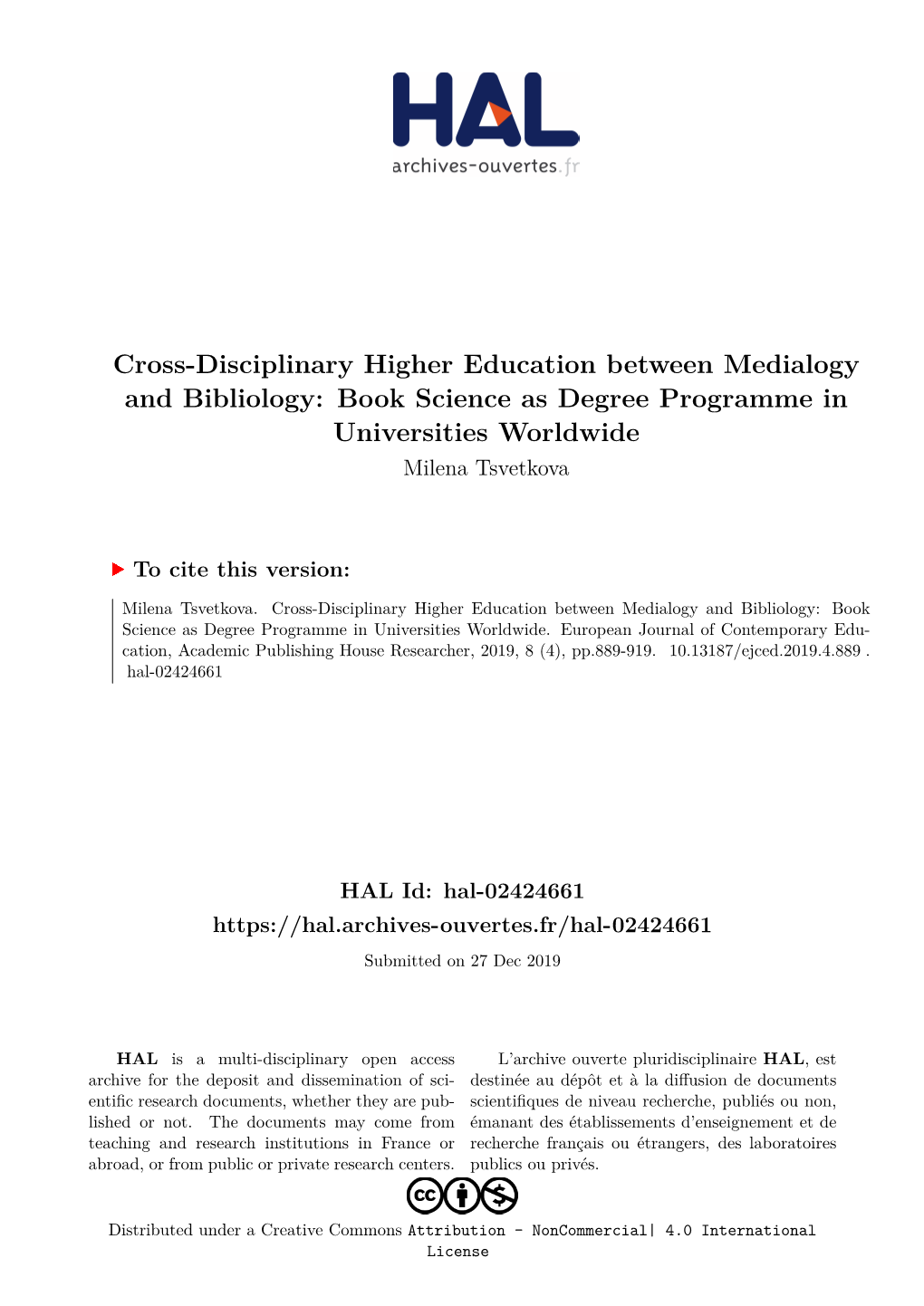 Cross-Disciplinary Higher Education Between Medialogy and Bibliology: Book Science As Degree Programme in Universities Worldwide Milena Tsvetkova