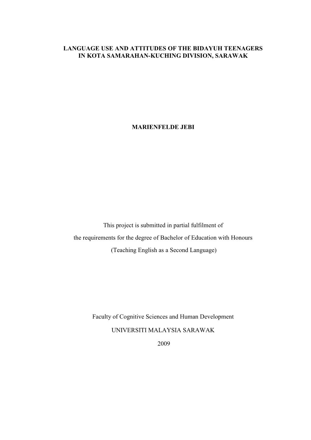 Language Use and Attitudes of the Bidayuh Teenagers in Kota Samarahan-Kuching Division, Sarawak