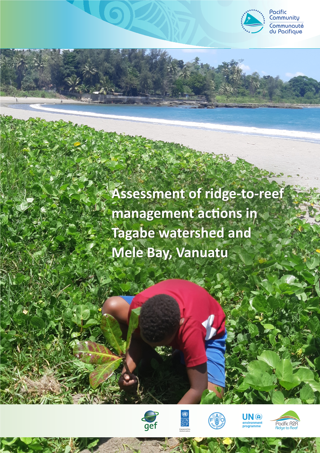 Assessment of Ridge to Reef Management Actions in Tagabe Watershed and Mele Bay Vanuatu