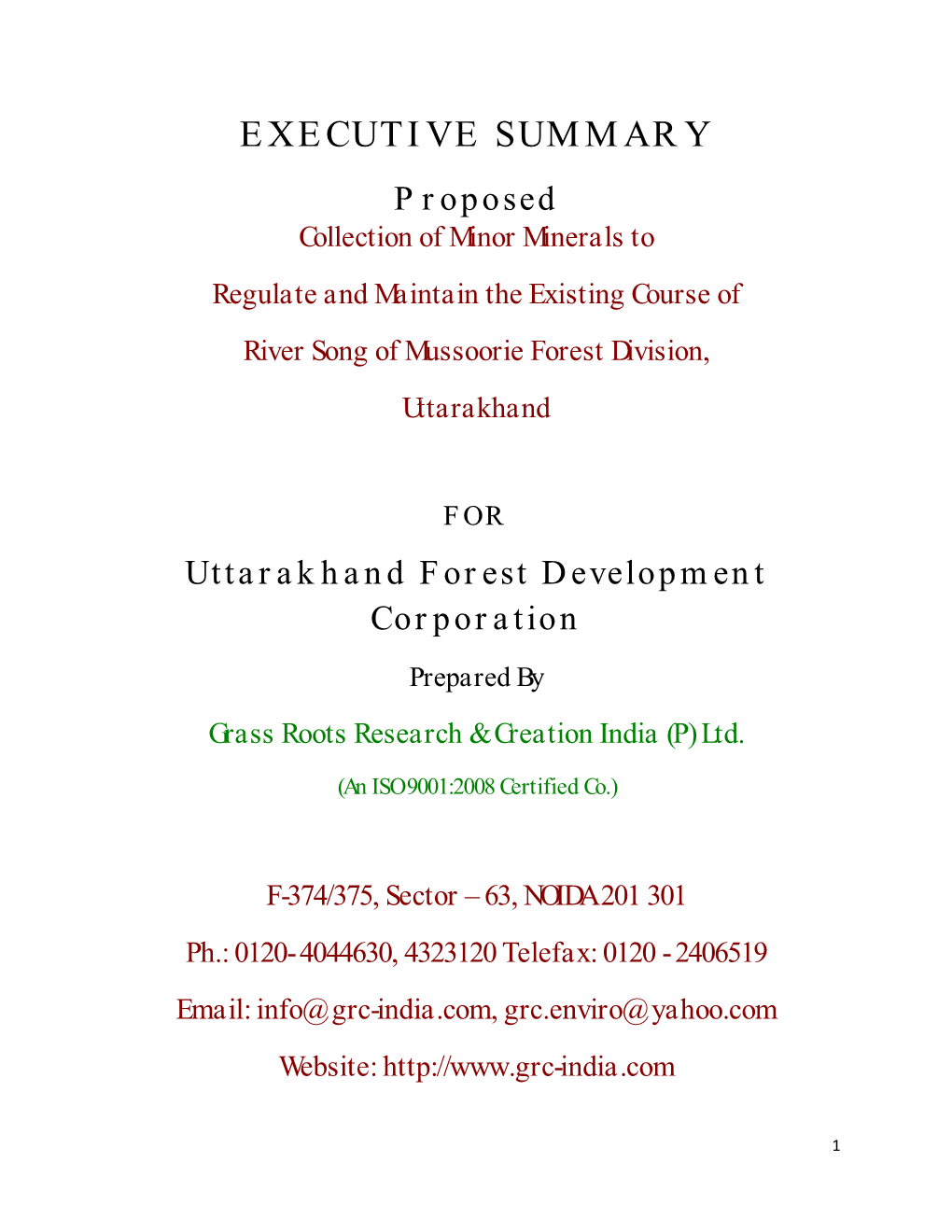 EXECUTIVE SUMMARY Proposed Collection of Minor Minerals to Regulate and Maintain the Existing Course of River Song of Mussoorie Forest Division, Uttarakhand