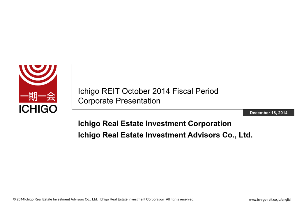 Ichigo REIT October 2014 Fiscal Period Corporate Presentation