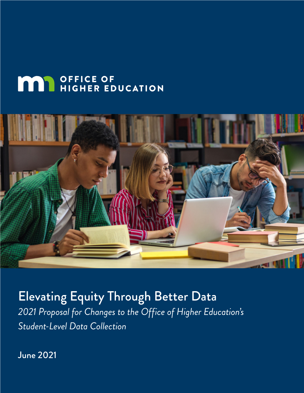 Elevating Equity Through Better Data 2021 Proposal for Changes to the Office of Higher Education’S Student-Level Data Collection