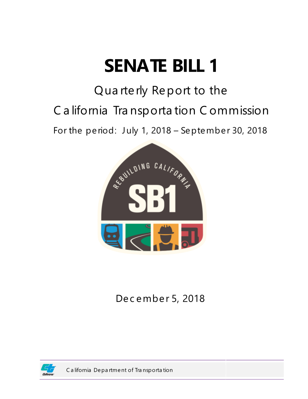 SENATE BILL 1 Quarterly Report to the California Transportation Commission for the Period: July 1, 2018 – September 30, 2018